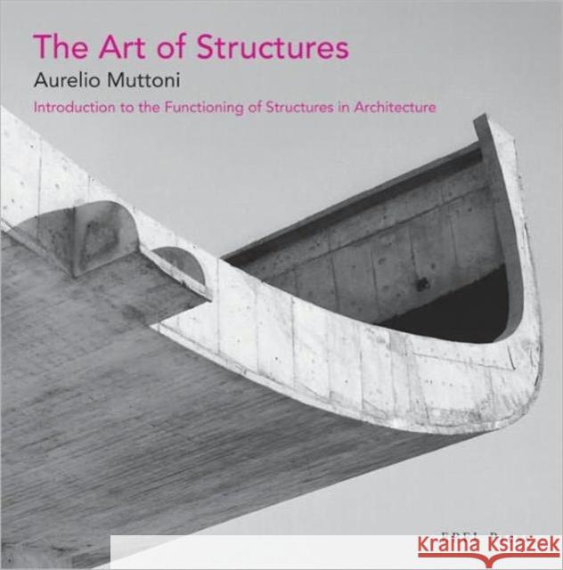 The Art of Structures: Introduction to the Functioning of Structures in Architecture Aurelio Muttoni 9780415610292  - książka