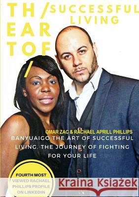 The Art Of Successful Living The Journey of Fighting For Your Life Phillips, Omar Zac &. Rachael Aprill 9780244943288 Lulu.com - książka