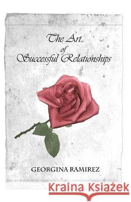 The Art of Successful Relationships Georgina Ramirez 9780578096056 Georgina Ramirez - książka