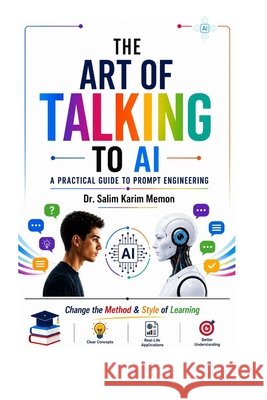 The Art of Talking to AI - A Practical Guide to Prompt Engineering Memon, Salim 9798187292899 Independently Published - książka