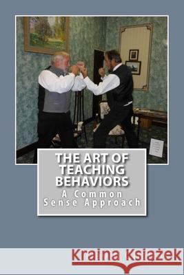 The Art of Teaching Behaviors David Chaltas 9781480103030 Createspace - książka