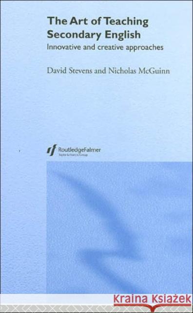 The Art of Teaching Secondary English: Innovative and Creative Approaches McGuinn, Nicholas 9780415298582 Routledge/Falmer - książka