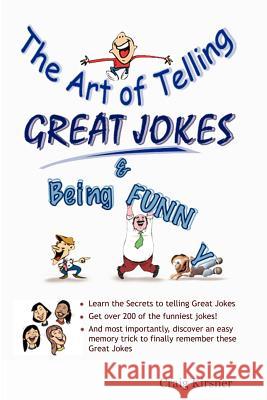 The Art of Telling Great Jokes & Being Funny!: -) Craig Kirsner 9780615145037 OutstandingEBooks Inc - książka