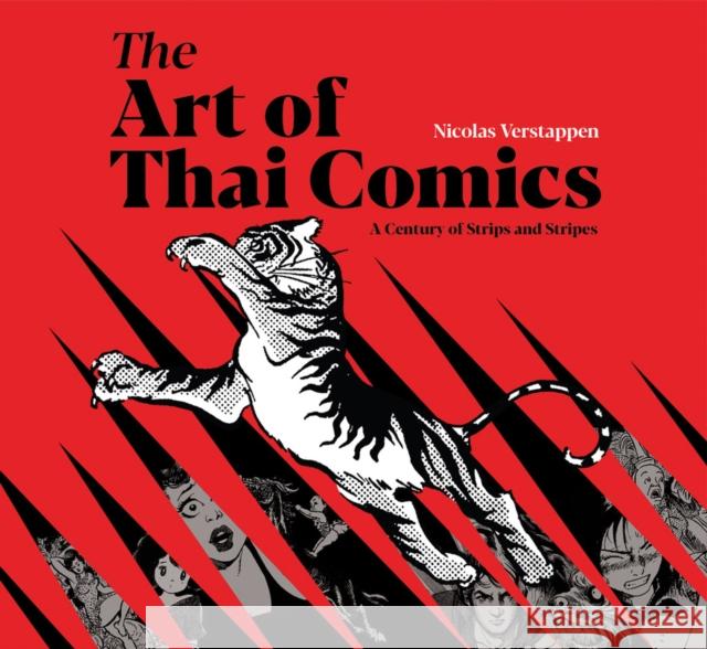 The Art of Thai Comics: A Century of Strips and Stripes Nicolas Verstappen 9786164510364 River Books - książka