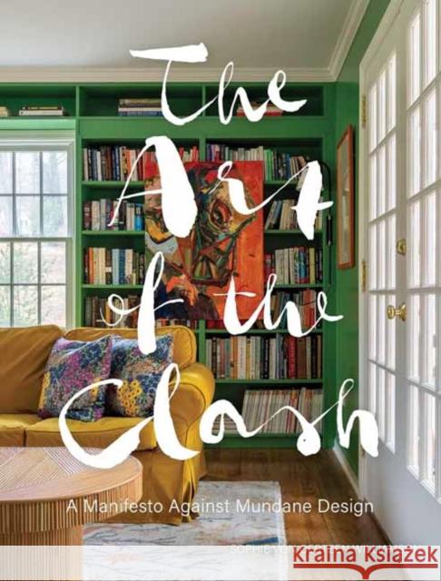The Art of the Clash: A Manifesto Against the Mundane Sophie Va 9781423668565 Gibbs Smith - książka