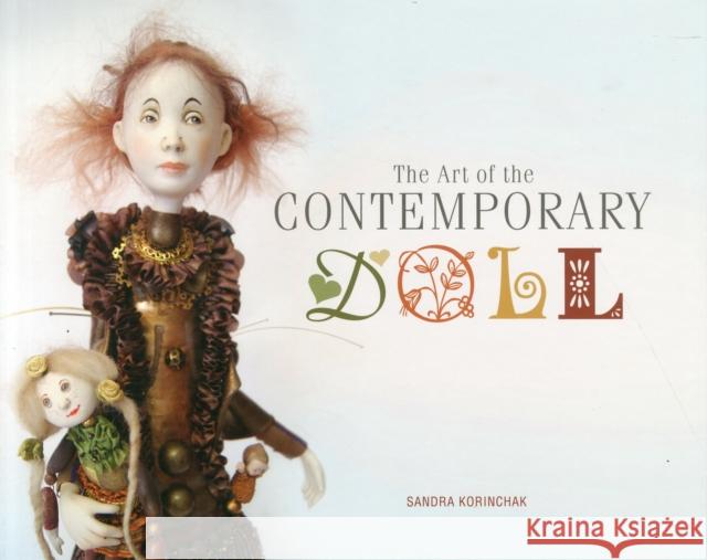 The Art of the Contemporary Doll Sandra Korinchak 9780764348600 Schiffer Publishing - książka