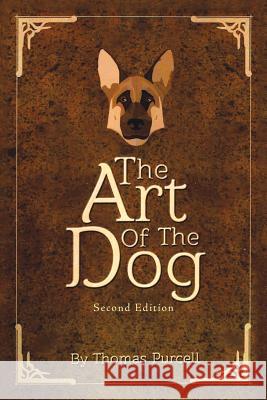 The Art of the Dog Thomas Purcell 9781546266396 Authorhouse - książka