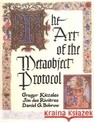 The Art of the Metaobject Protocol Gregor Kiczales Jim De Jim Des Rivieres 9780262610742 MIT Press - książka