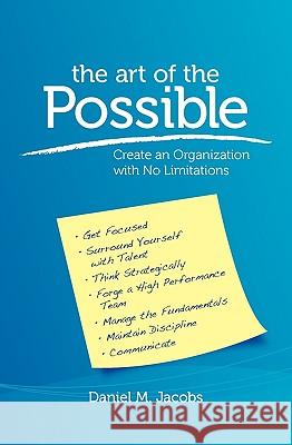 The Art of the Possible: Create an Organization with No Limitations Daniel M. Jacobs 9781449961350 Createspace - książka