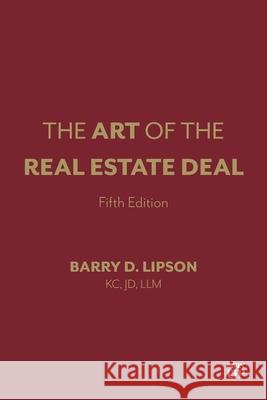 The Art of the Real Estate Deal, Fifth Edition Barry Lipson 9781487509958 Irwin Law - książka