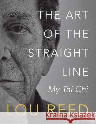 The Art of the Straight Line: My Tai Chi Laurie Anderson 9780571383306 Faber & Faber - książka