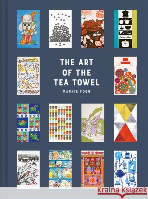 The Art of the Tea Towel: 100 of the best designs  9781849945028 Batsford - książka