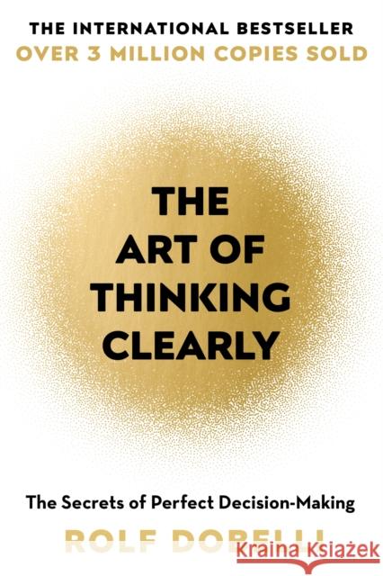 The Art of Thinking Clearly: The Secrets of Perfect Decision-Making  9781444759563 Hodder & Stoughton - książka