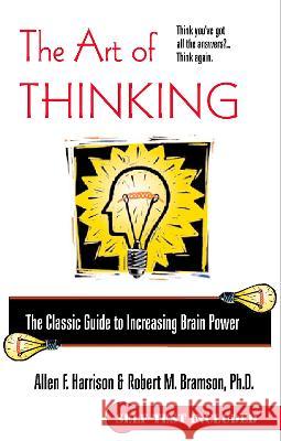 The Art of Thinking: The Classic Guide to Increasing Brain Power Allen F. Harrison Robert M. Bramson Robert M. Bramson 9780425183229 Berkley Publishing Group - książka