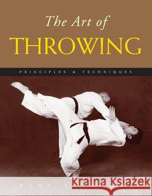 The Art of Throwing: Principles & Techniques Marc Tedeschi 9781891640780 Floating World Editions - książka
