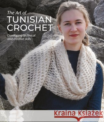 The Art of Tunisian Crochet: Developing Technical and Creative Skills Pauline Turner 9781785009242 The Crowood Press Ltd - książka