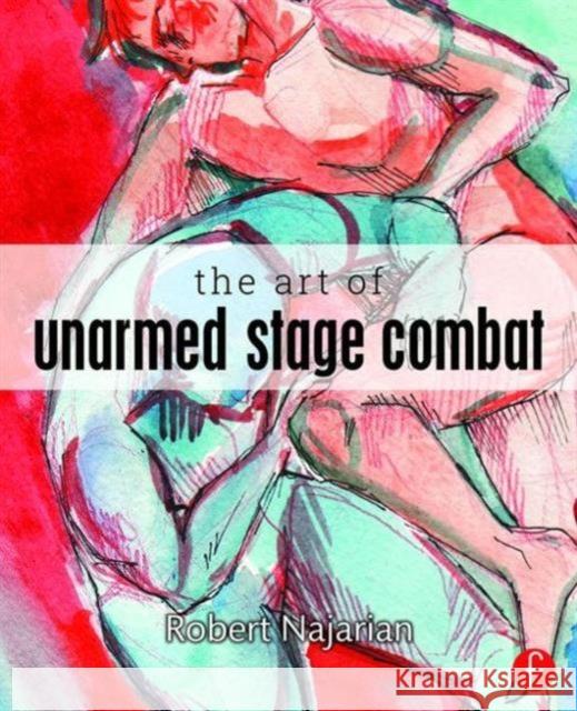 The Art of Unarmed Stage Combat Robert Najarian 9780415742498 Focal Press - książka