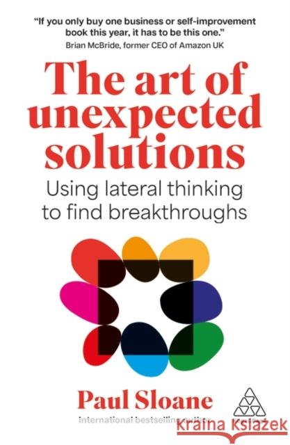The Art of Unexpected Solutions Paul Sloane 9781398625938 Kogan Page Ltd - książka