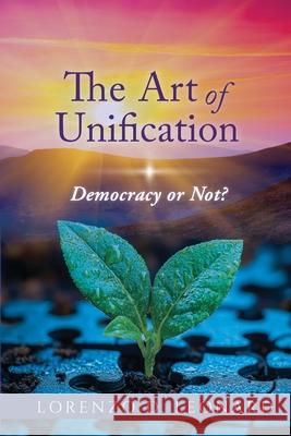 The Art of Unification: Democracy or Not? Lorenzo D. Leonard 9781961065376 Elevate Press - książka