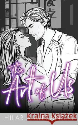 The Art of Us - Special Edition Hilaria Alexander 9781983555190 Createspace Independent Publishing Platform - książka