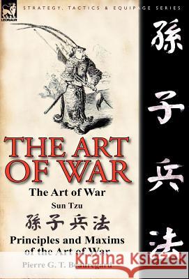 The Art of War Sun Tzu Pierre G. T. Beauregard 9780857066176 Leonaur Ltd - książka