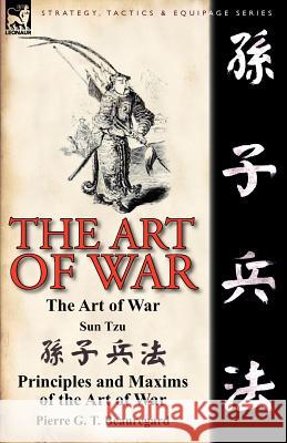 The Art of War Sun Tzu Pierre G. T. Beauregard 9780857066183 Leonaur Ltd - książka