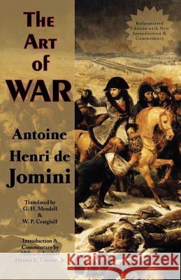 The Art of War Antoine Henri De Jomini Mendell &. Craighill                     Horace E. Cocroft 9780978653637 ARC Manor - książka