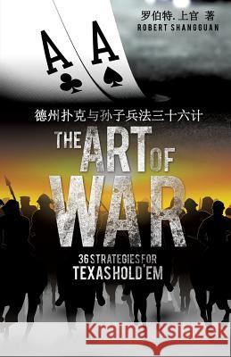 The Art of War 36 Strategies for Texas Hold'em Robert Shangguan 9781626978928 Crown Oak Press - książka