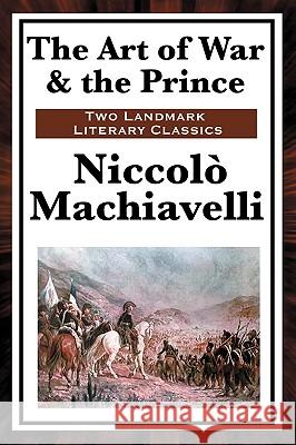 The Art of War & the Prince Niccolo Machiavelli 9781604593617 WILDER PUBLICATIONS, LIMITED - książka