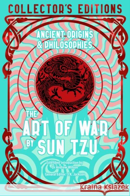 The Art of War: Ancient Origins & Philosophies Sun Tzu 9781835627853 Flame Tree Collections - książka