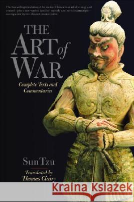 The Art of War: Complete Text and Commentaries Cleary                                   Sun Tzu Thomas F. Cleary 9781590300541 Shambhala Publications - książka