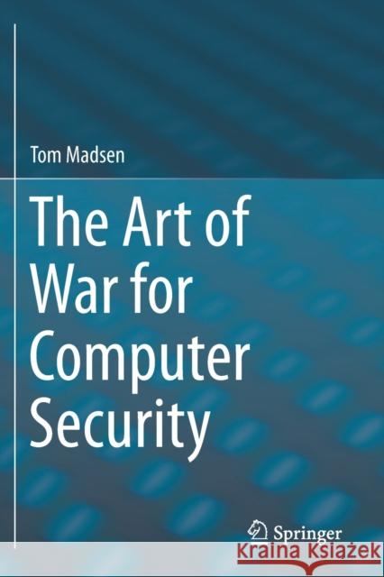 The Art of War for Computer Security Tom Madsen 9783030285715 Springer International Publishing - książka