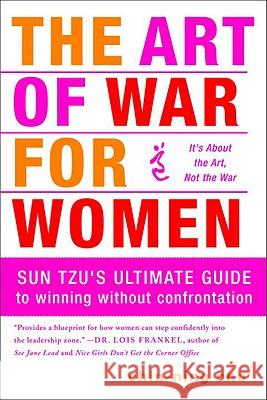 The Art of War for Women: Sun Tzu's Ultimate Guide to Winning Without Confrontation Chin-Ning Chu 9780385518437 Doubleday Business - książka