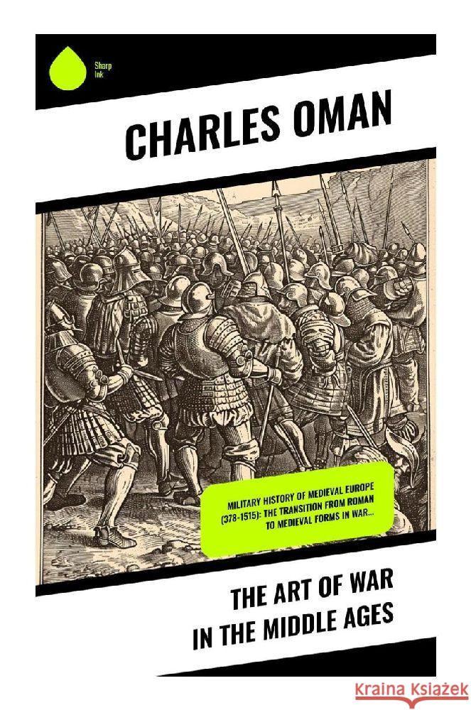 The Art of War in the Middle Ages Oman, Charles 9788028370848 Sharp Ink - książka