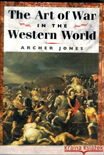 The Art of War in Western World Archer Jones 9780252069666 University of Illinois Press - książka