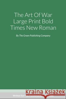 The Art Of War Large Print Bold Times New Roman Sun Tzu 9781990254017 Green Publishing Company - książka