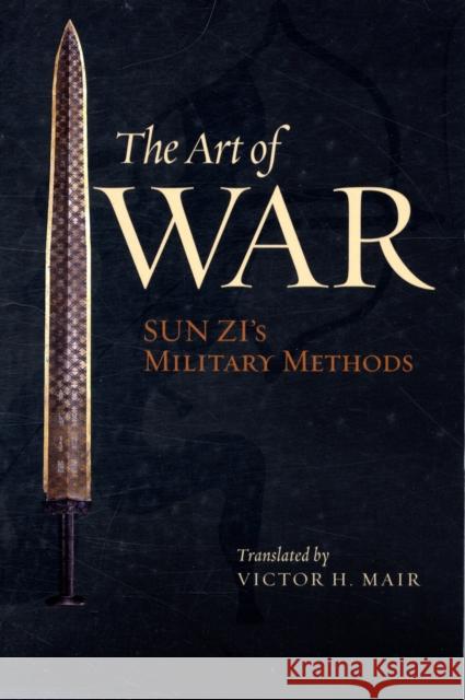 The Art of War: Sun Zi's Military Methods Zi, Sun 9780231133838 Columbia University Press - książka