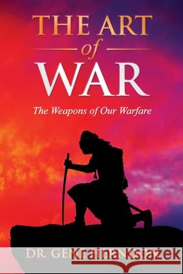 The Art of War: The Weapons of Our Warfare Gene Herndon 9781733033206 Aion Multimedia - książka