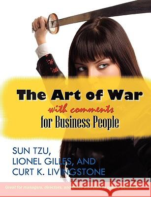 The Art of War With Comments for Business People Curt K. Livingstone Sun Tsu 9788562022012 War and Ice - książka