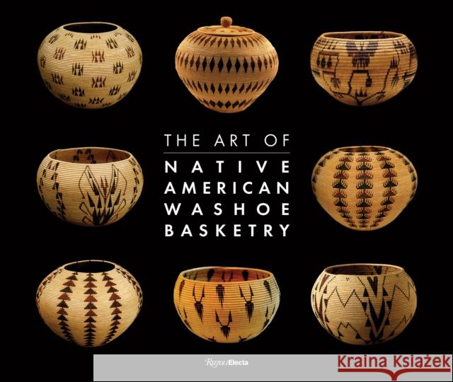 The Art of Washoe Basketry JoAnn Nevers 9780847843671 Rizzoli Electa - książka