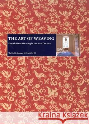The Art of Weaving: Danish Hand Weaving in the 20th Century Charlotte Paludan 9788763546089 Museum Tusculanum Press - książka