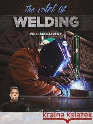 The Art of Welding William Galvery Ryan Friedlinghaus 9780831134754 Industrial Press - książka