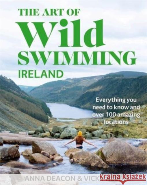 The Art of Wild Swimming: Ireland Vicky Allan 9781785304170 Bonnier Books Ltd - książka