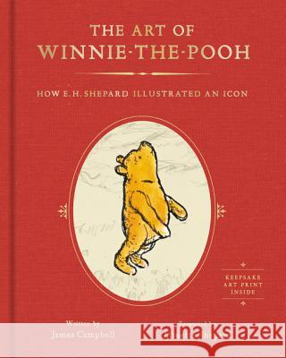 The Art of Winnie-The-Pooh: How E. H. Shepard Illustrated an Icon James Campbell Minette Shepard 9780062795557 Harper Design - książka