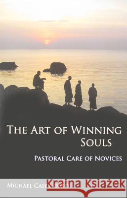 The Art of Winning Souls: Pastoral Care of Novicesvolume 35 Casey, Michael 9780879070359 Cisterican Publications - książka