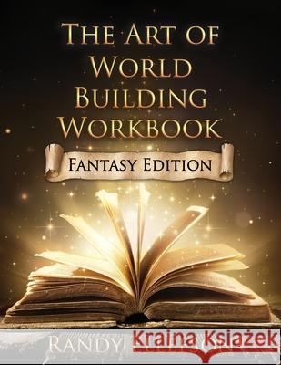 The Art of World Building Workbook: Fantasy Edition Randy Ellefson 9781946995520 Evermore Press, LLC - książka