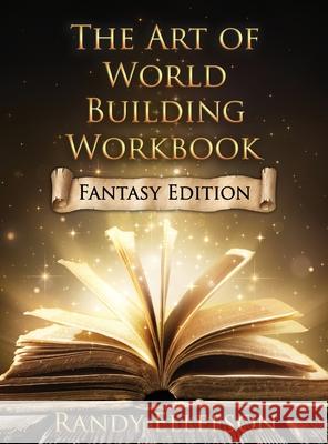 The Art of World Building Workbook: Fantasy Edition Randy Ellefson 9781946995544 Evermore Press, LLC - książka