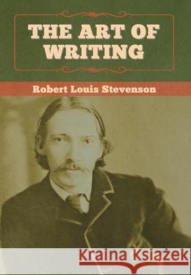 The Art of Writing Robert Louis Stevenson 9781647992576 Bibliotech Press - książka