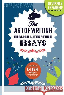 The Art of Writing English Literature Essays: for A-level & Beyond Bowen, Neil 9780993077821 Peripeteia Books - książka