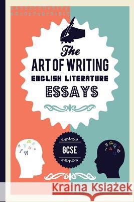 The Art of Writing English Literature Essays: For Gcse Bowen, Neil C. 9780993077814 Art of Writing - książka